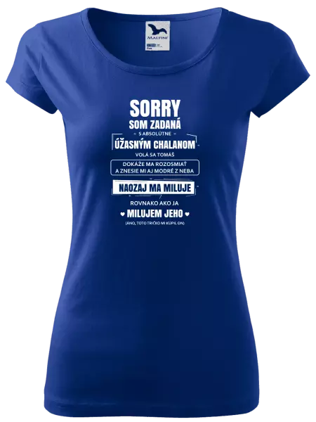 Dámske tričko Sorry, som zadaná