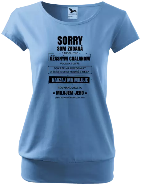 Dámske tričko Sorry, som zadaná