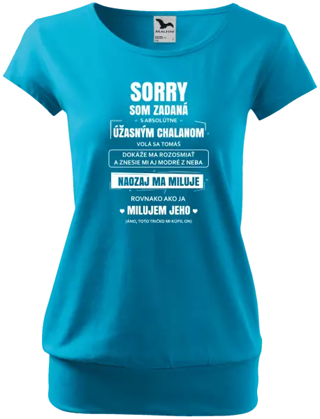 Dámske tričko Sorry, som zadaná