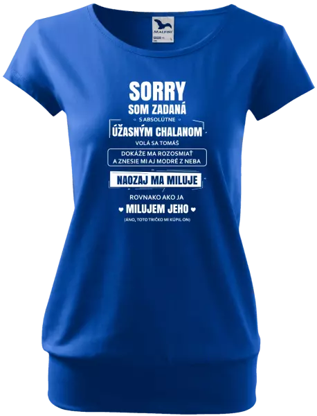 Dámske tričko Sorry, som zadaná