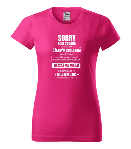 Dámske tričko Sorry, som zadaná