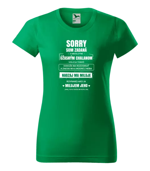 Dámske tričko Sorry, som zadaná
