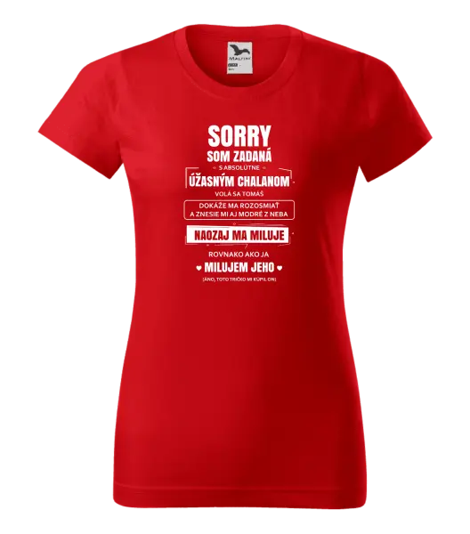 Dámske tričko Sorry, som zadaná