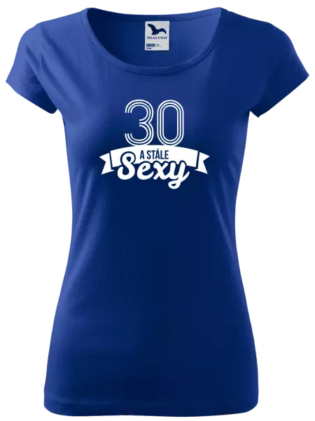 Dámske tričko Stále sexy