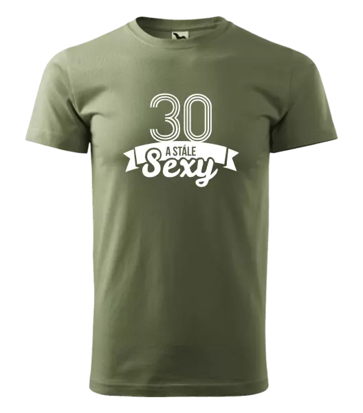 Pánske narodeninové tričko Stále sexy
