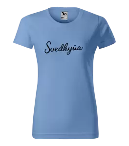 Dámske tričko Svedkyňa - nápis