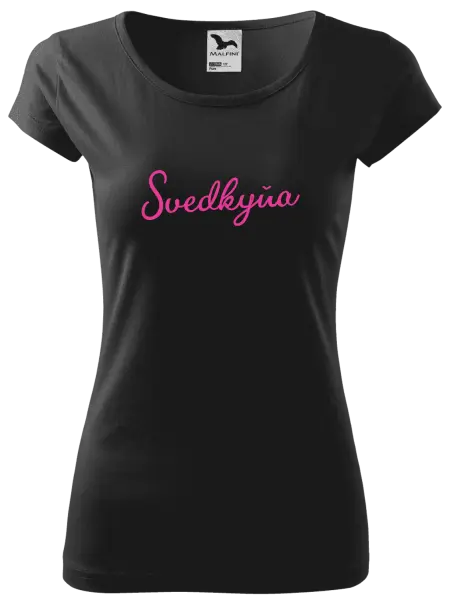 Dámske tričko Svedkyňa - nápis