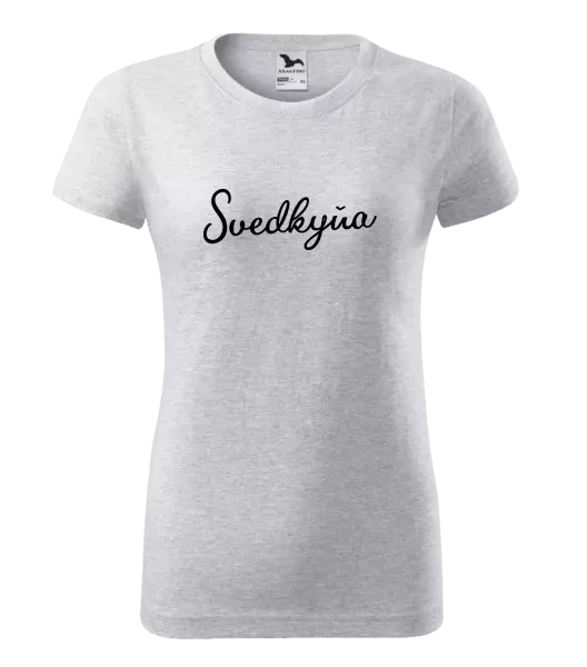 Dámske tričko Svedkyňa - nápis