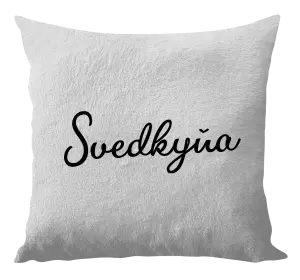 Vankúš Svedkyňa - nápis