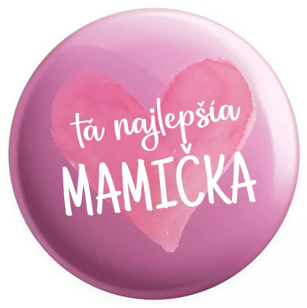 Placka Tá najlepšia mamička srdce