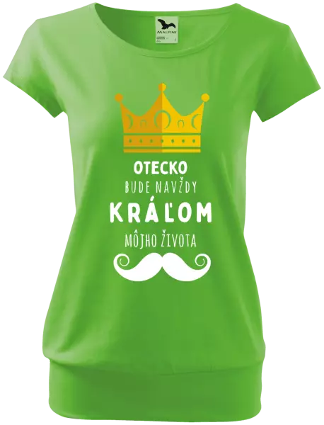 Dámske tričko Otecko bude navždy kráľom môjho života