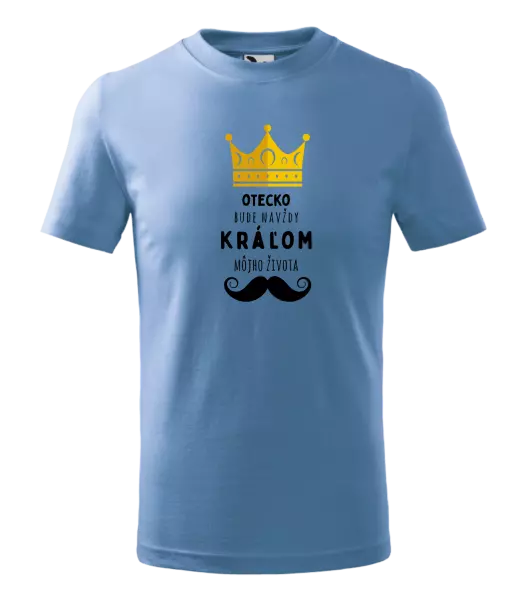 Detské tričko Otecko bude navždy kráľom môjho života