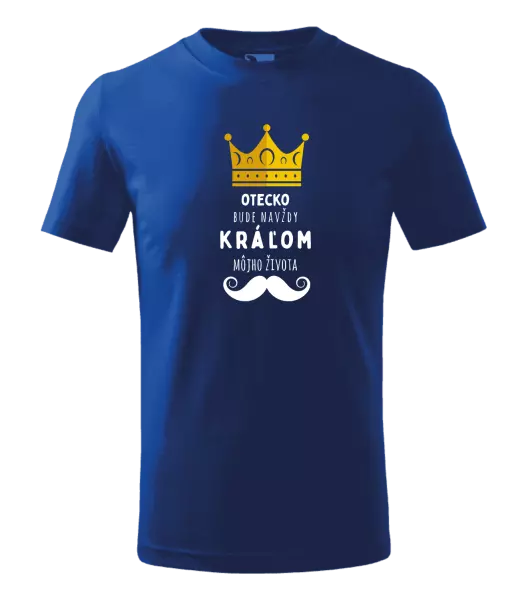 Detské tričko Otecko bude navždy kráľom môjho života
