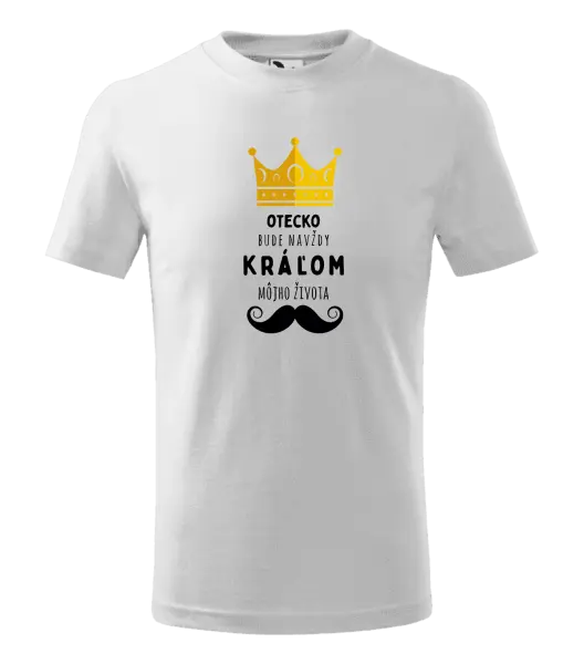 Detské tričko Otecko bude navždy kráľom môjho života
