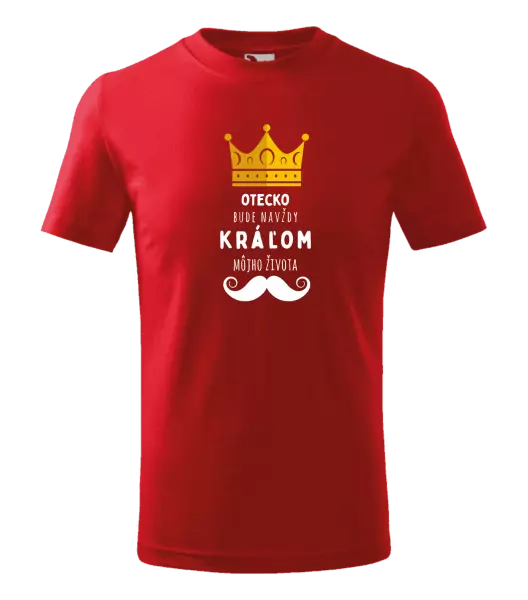 Detské tričko Otecko bude navždy kráľom môjho života