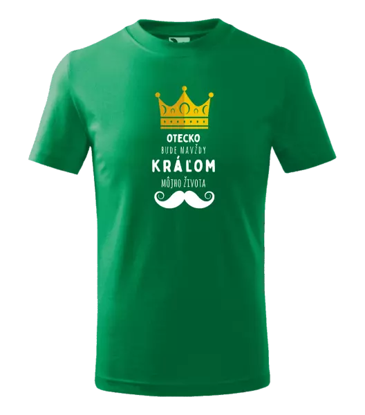Detské tričko Otecko bude navždy kráľom môjho života