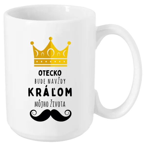 Hrnček Otecko bude navždy kráľom môjho života