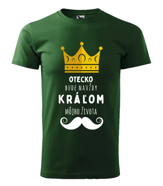 Pánske tričko Otecko bude navždy kráľom môjho života