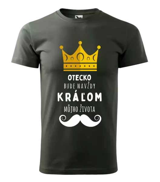 Pánske tričko Otecko bude navždy kráľom môjho života