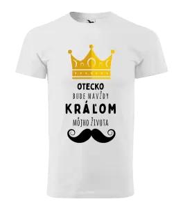 Pánske tričko Otecko bude navždy kráľom môjho života