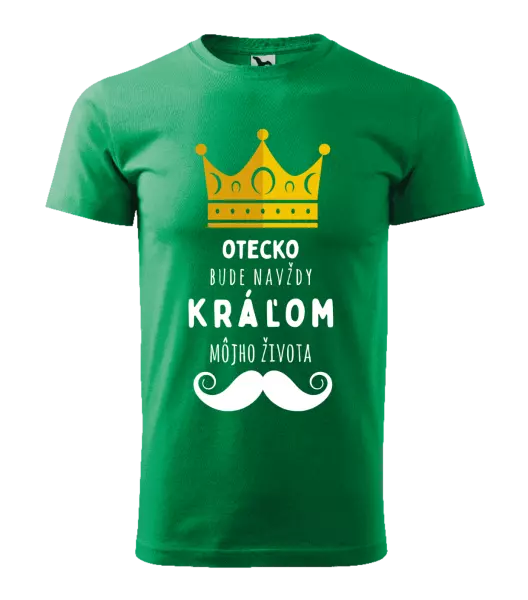 Pánske tričko Otecko bude navždy kráľom môjho života