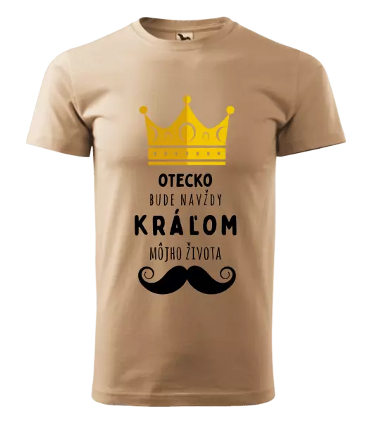 Pánske tričko Otecko bude navždy kráľom môjho života