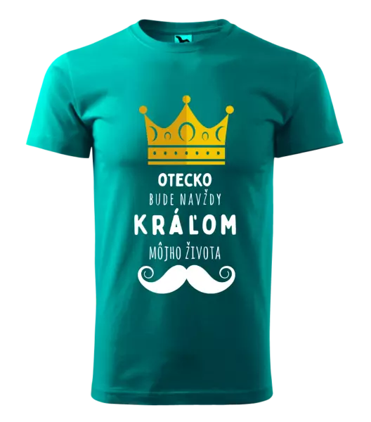 Pánske tričko Otecko bude navždy kráľom môjho života