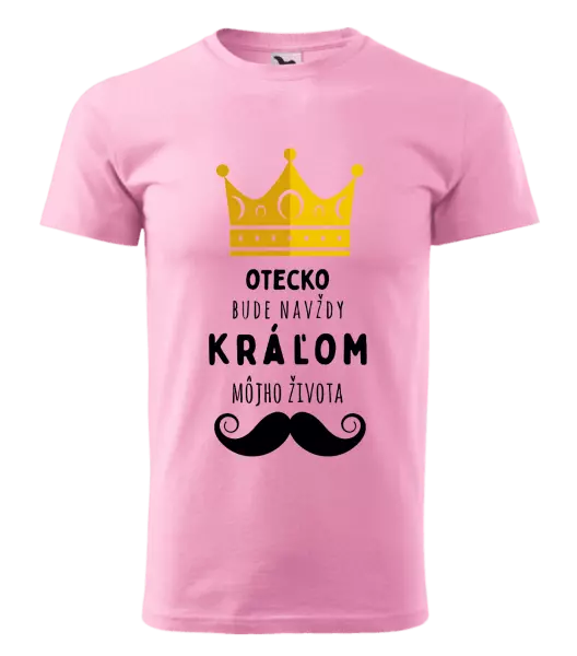 Pánske tričko Otecko bude navždy kráľom môjho života