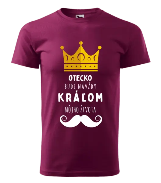Pánske tričko Otecko bude navždy kráľom môjho života