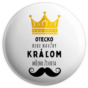 Placka Otecko bude navždy kráľom môjho života