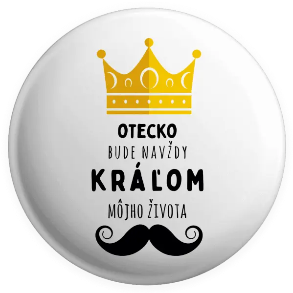 Placka Otecko bude navždy kráľom môjho života