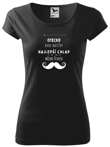 Dámske tričko Otecko bude navždy najlepší chlap môjho života