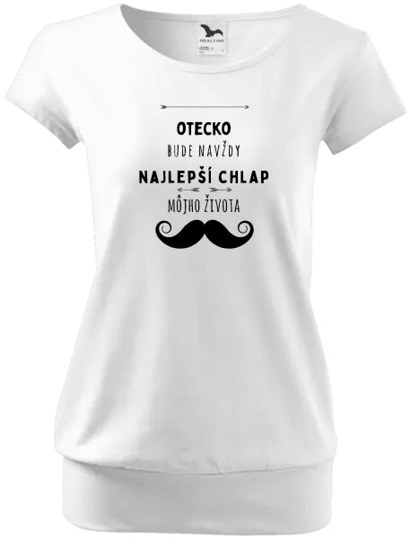 Dámske tričko Otecko bude navždy najlepší chlap môjho života