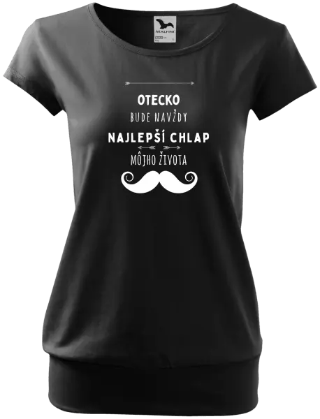 Dámske tričko Otecko bude navždy najlepší chlap môjho života