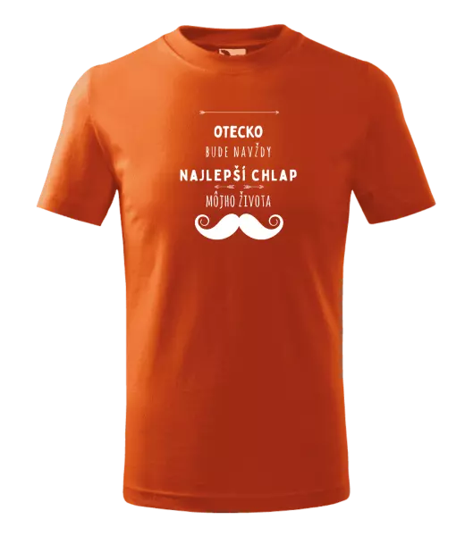 Detské tričko Otecko bude navždy najlepší chlap môjho života