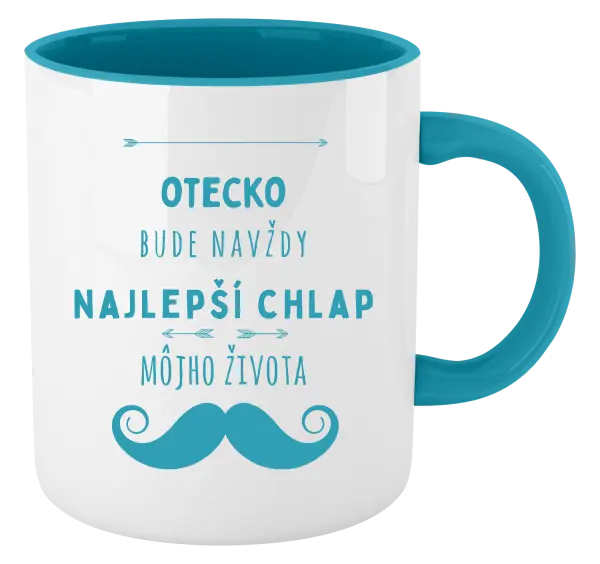 Hrnček  Otecko bude navždy najlepší chlap môjho života