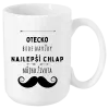 Hrnček Otecko bude navždy najlepší chlap môjho života