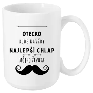 Hrnček Otecko bude navždy najlepší chlap môjho života