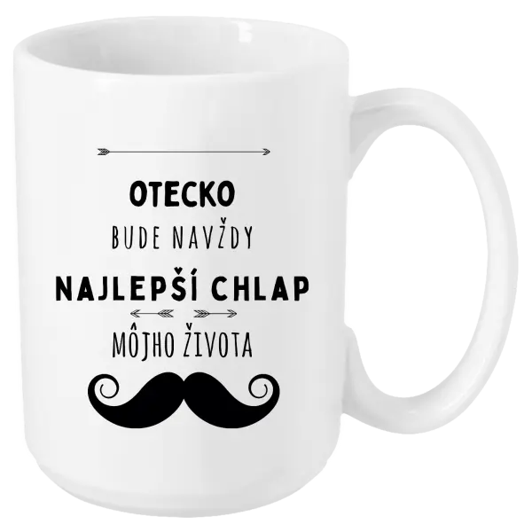 Hrnček Otecko bude navždy najlepší chlap môjho života