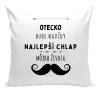 Vankúš Otecko bude navždy najlepší chlap môjho života
