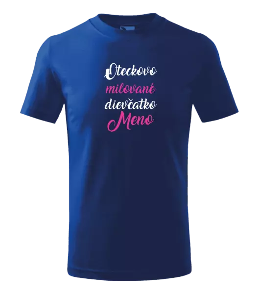 Detské tričko Oteckovo milované dievčatko