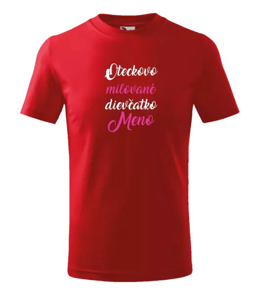 Detské tričko Oteckovo milované dievčatko