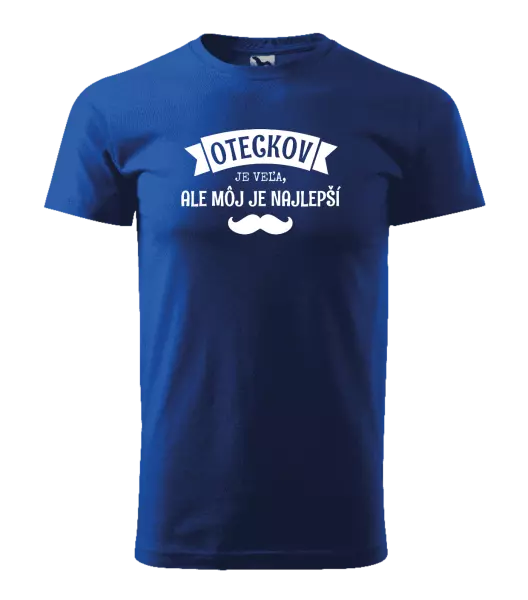 Pánske tričko Oteckov je veľa, ale môj je najlepší