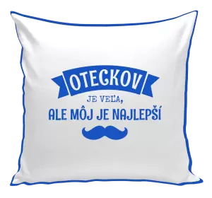 Vankúš Oteckov je veľa, ale môj je najlepší