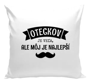 Vankúš Oteckov je veľa, ale môj je najlepší
