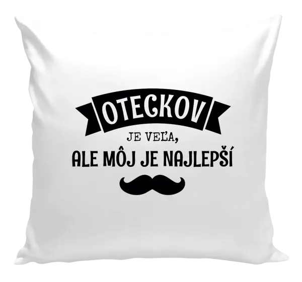 Vankúš Oteckov je veľa, ale môj je najlepší