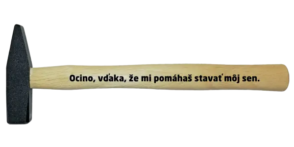 Kladivko Ocino, vďaka, že mi pomáhaš