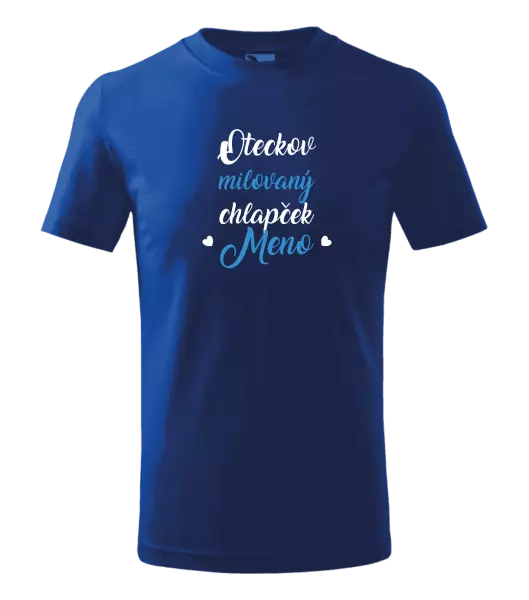 Detské tričko Oteckov milovaný chlapček