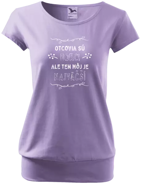 Dámske tričko Otcovia sú borci, ale ten môj je najväčší