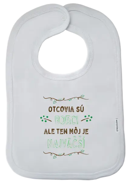 Detský podbradník Otcovia sú borci, ale ten môj je najväčší